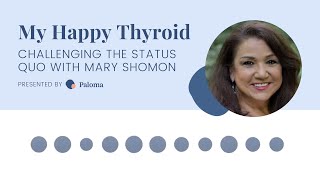 My Happy Thyroid Podcast | Challenging the Status Quo with Mary Shomon