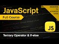 Master Ternary Operator & If-Else Statements | JavaScript Full Course 2025