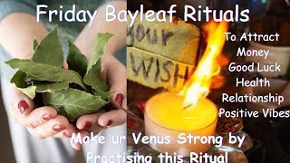 Friday Bayleaf Rituals🌸🧿Manifest Anything Money,Dream Job,Relationship,Health🧿🌸Do this every Friday🌸