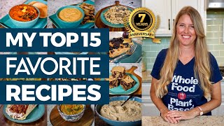 MY TOP 15 FAVORITE PLANT BASED RECIPES 🏆 Celebrating 7 Years of making this show!