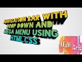 Navigation bar with drop down and mega menu using html,css
