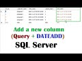 sql server tutorial for beginners -  How to  add a new column in sql server using query and  dateadd