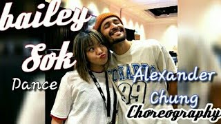 BAILEY SOK DANCE VIDEO COMPILATION |Alexander Chung Choreography|