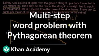 Multi-step word problem with Pythagorean theorem | Geometry | Khan Academy