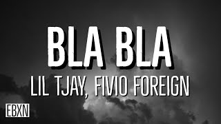 Bla Bla - Lil Tjay (Lyrics) ft. Fivio Foreign