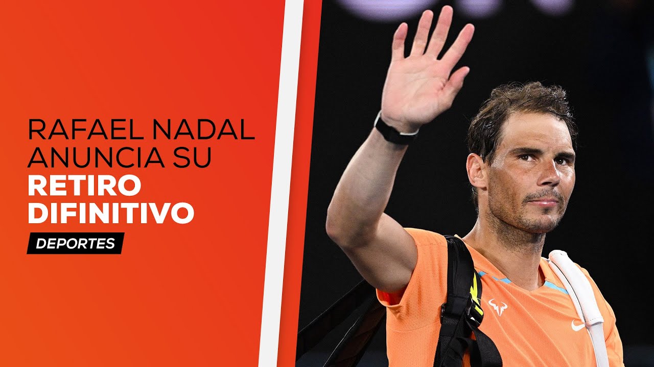 Rafael Nadal Anuncia Su Retiro Definitivo - YouTube