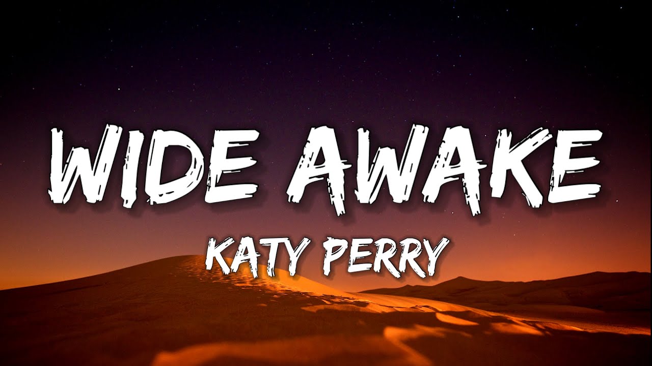 KATY PERRY - Wide Awake (Lyrical) - YouTube