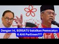 Dengan ini, BERSATU batalkan Pemecatan 6 MP BERSATU SOKONG ANWAR??