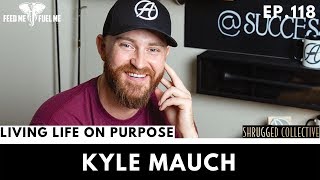 Living Life on Purpose with Kyle Mauch