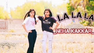 LA LA LA Dance By Nidhi Karuna - Neha Kakkar & Rohanpreet Singh | Rajat N  |Latest Punjabi Song 2022