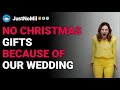 r/JustNoMil No Christmas gifts because of our wedding reddit stories