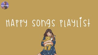 [Playlist] happy songs to make you feel so good 💐 happy music