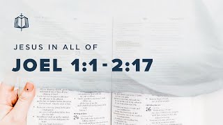 Joel 1:1-2:17 | The Day of the Lord | Bible Study
