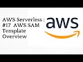 #17  AWS SAM Template Overview | AWS Serverless