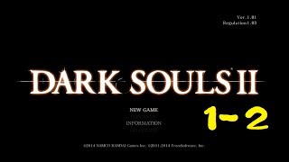 【ＤＡＲＫ ＳＯＵＬＳ Ⅱ】Tuneの初見実況＃１－２　旅立ち