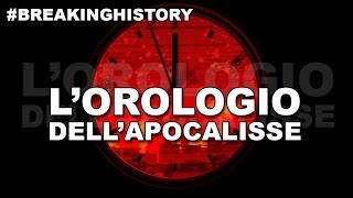 OROLOGIO DELL'APOCALISSE - DOOMSDAY CLOCK