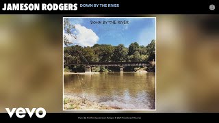 Jameson Rodgers - Down By The River (Official Audio)