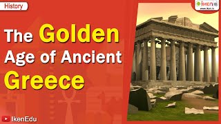 Golden Age of Ancient Greece | Class 8 History | iKen