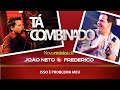 tá combinado joão neto e frederico