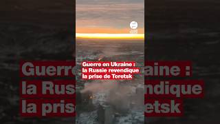 Guerre en Ukraine : la Russie revendique la prise de la ville de Toretsk