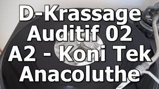 D-Krassage Auditif 02 - A2 - Koni Tek - Anacoluthe