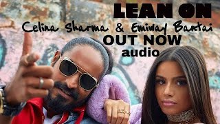 LEAN ON ~ EMIWAY BANTAI & CELINA SHARMA { The song was released in audio }