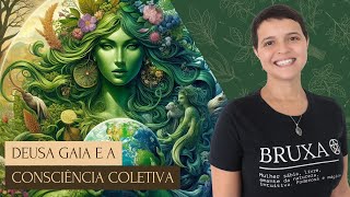 A Energia de Gaia e a Consciência Coletiva: Como Transformar a Realidade através da Espiritualidade