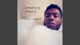 SieteGang Yabbie (Thas right) (feat. Sietegang Yabbie)