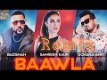 Badshah - BAWLA | BAWLA Remix | Swaccho Lens |