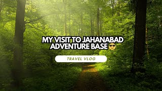 Mini Vlog-(220712) : My visit to  Jahanabad Adventure Base 😎