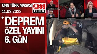 CNN TÜRK Masası deprem özel yayını (6. gün) - 11.02.2023 Cumartesi
