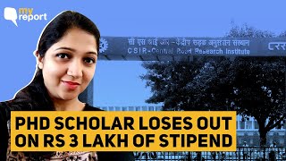 'Human Error Costed My 7 Months of My Fellowship Due At CSIR, How is This Fair?' | The Quint