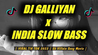 Download Lagu DJ GALLIYAN x INDIA SLOW BASS TERBARU VIRAL TIK TO... MP3 Gratis