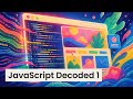 JavaScript Decoded 1 The Five Ideas That Run JavaScript