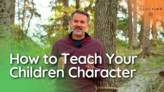 How To Teach Your Children Character