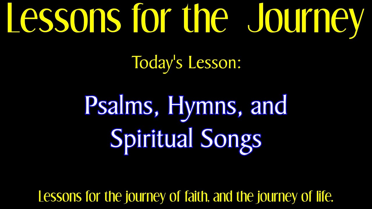 Psalms, Hymns, And Spiritual Songs - YouTube