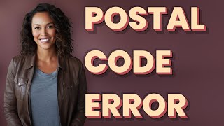 Why Does My Insurance App Reject New Postal Codes?