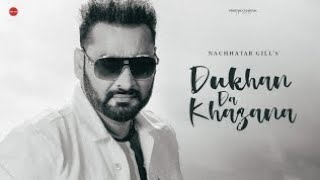 Dukhan Da Khazana (HQ Audio) : Nachhatar Gill | Punjabi Song 2024#trending