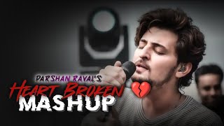 Heartbroken Mashup of Darshan Raval 2024 | Broken Heart 💔  | Sad Song Mashup | Darshan Raval Song