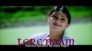 Tere Naam | Title Tack | Female Vesion | Alka Yagnik