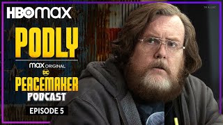 Podly: The Peacemaker Podcast | Ep. 5 with Steve Agee | HBO Max