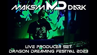 Maksim Dark - Live Producer Set @ Dragon Dreaming Festival 2023