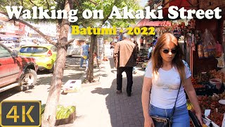 Walking on Akaki Street - Batumi - 2022 - 4K 🇬🇪