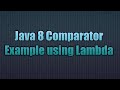 Java 8 Comparator Example using Lambda