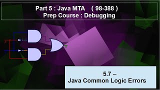 5.7 – Java - Java Common Logic Errors