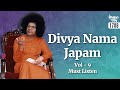 1708 - Divya Nama Japam - 9 | Must Listen | Sri Sathya Sai Bhajans