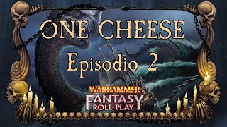 One Cheese - Episodio 2 - WFRP ft. Nakama Uy