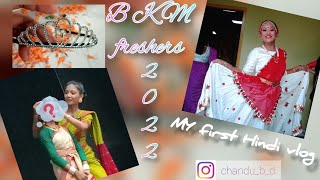 BKM freshers 2022 ✨ | My first Hindi vlog 😁 | Chandana Barman D