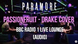 Paramore - Passionfruit // Drake Cover (BBC Radio 1 Live Lounge Audio)
