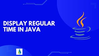 Java Programming Tutorial: Display Regular Time - Learn to Code with Java
